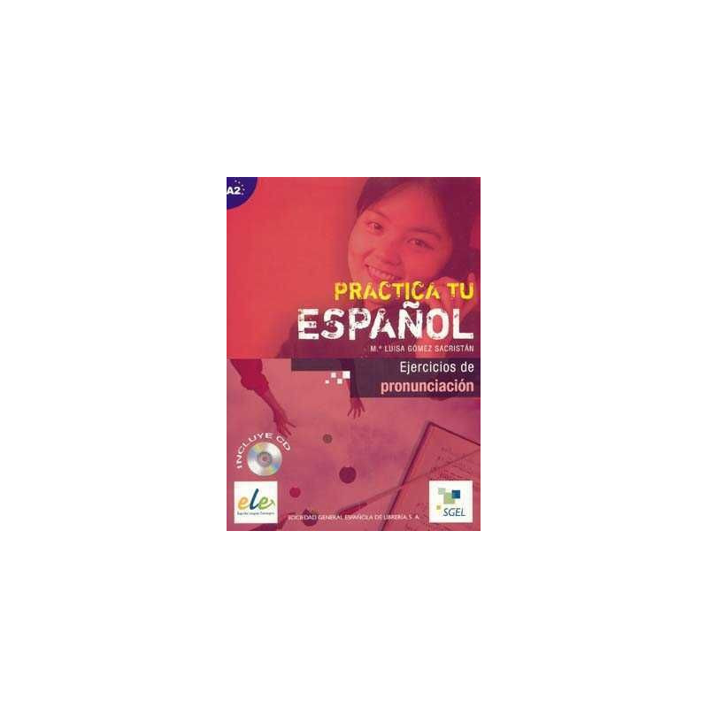 Practica tu Español  Ejercicios de Pronunciacion + cd audio A2