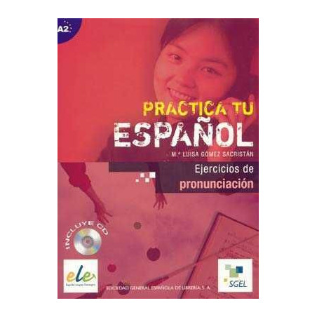 Practica tu Español  Ejercicios de Pronunciacion + cd audio A2