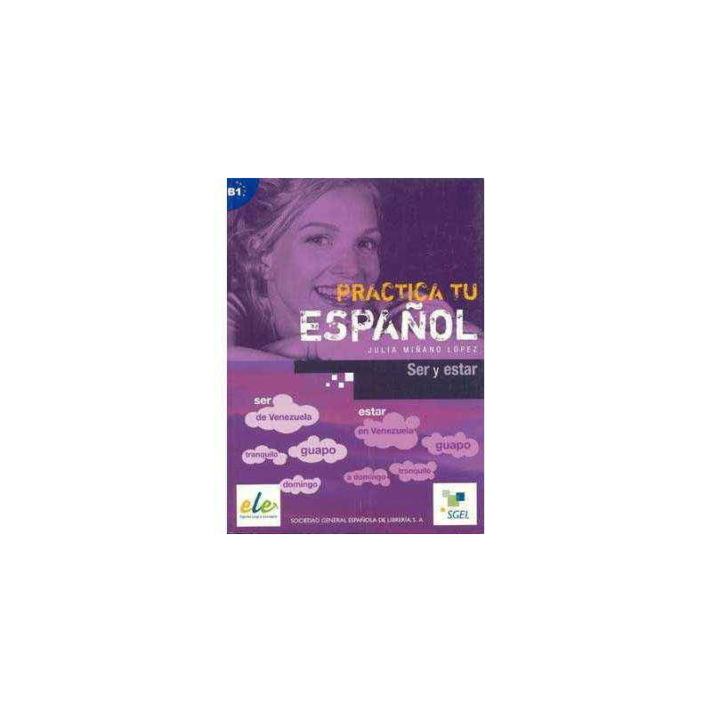 Practica tu Español  Ser y Estar B1