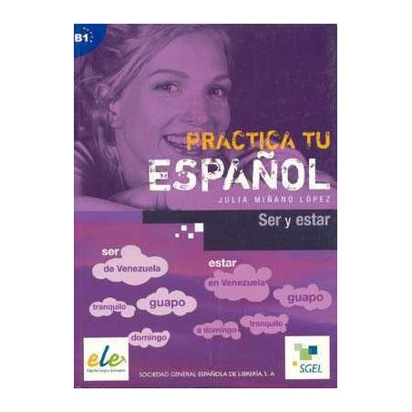 Practica tu Español  Ser y Estar B1