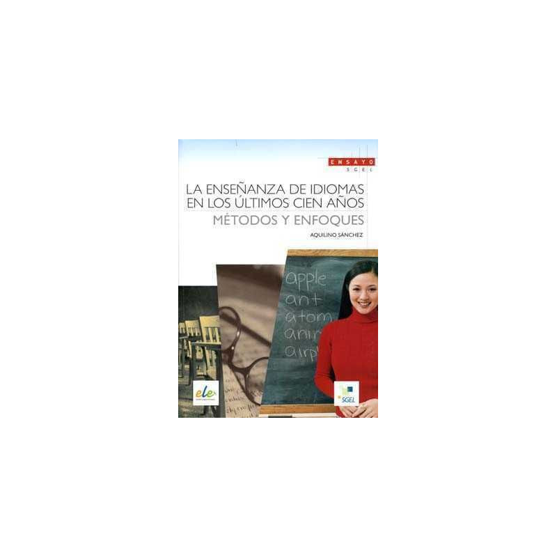 Enseñanza de Idiomas en los Ultimos Cien Años:Metodos y Enfoques