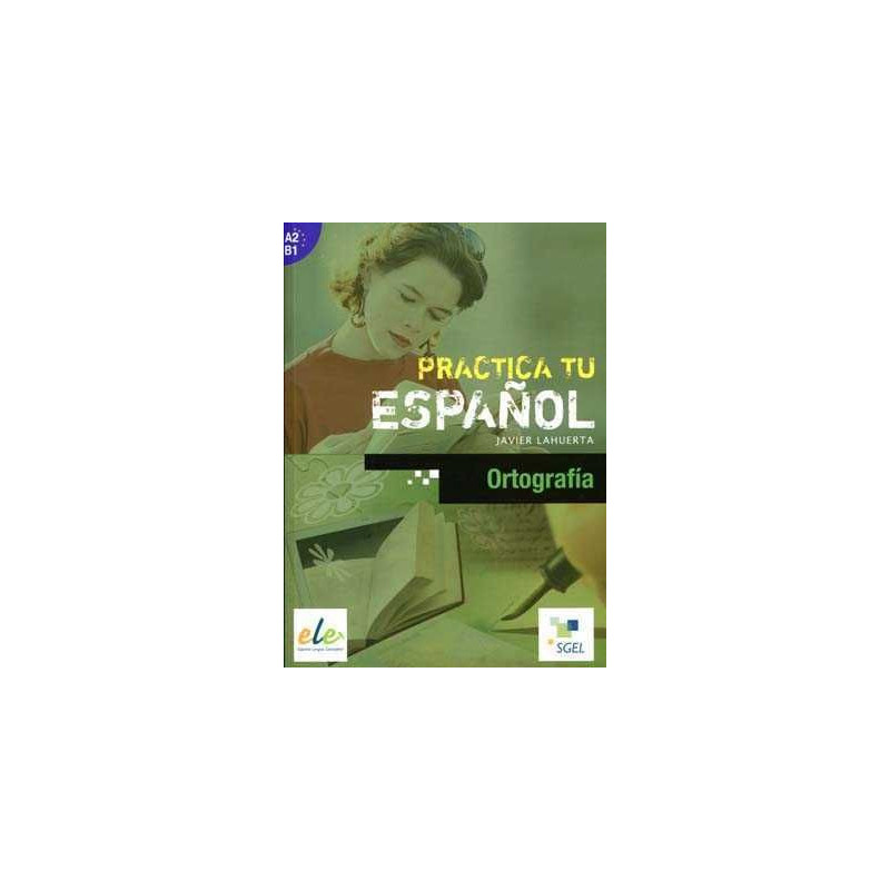 Practica tu Español : Ortografia A2-B1