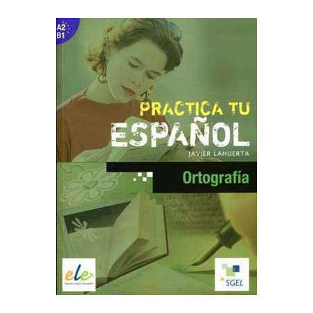 Practica tu Español : Ortografia A2-B1