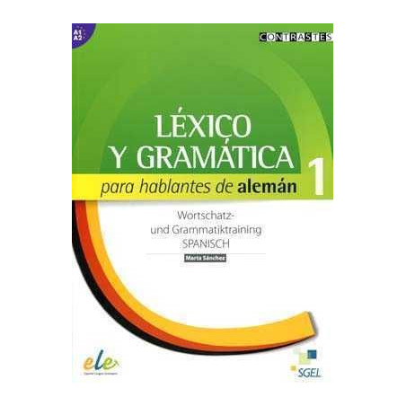 Lexico y Gramatica para Hablantes de Aleman 1 (A1-A2)