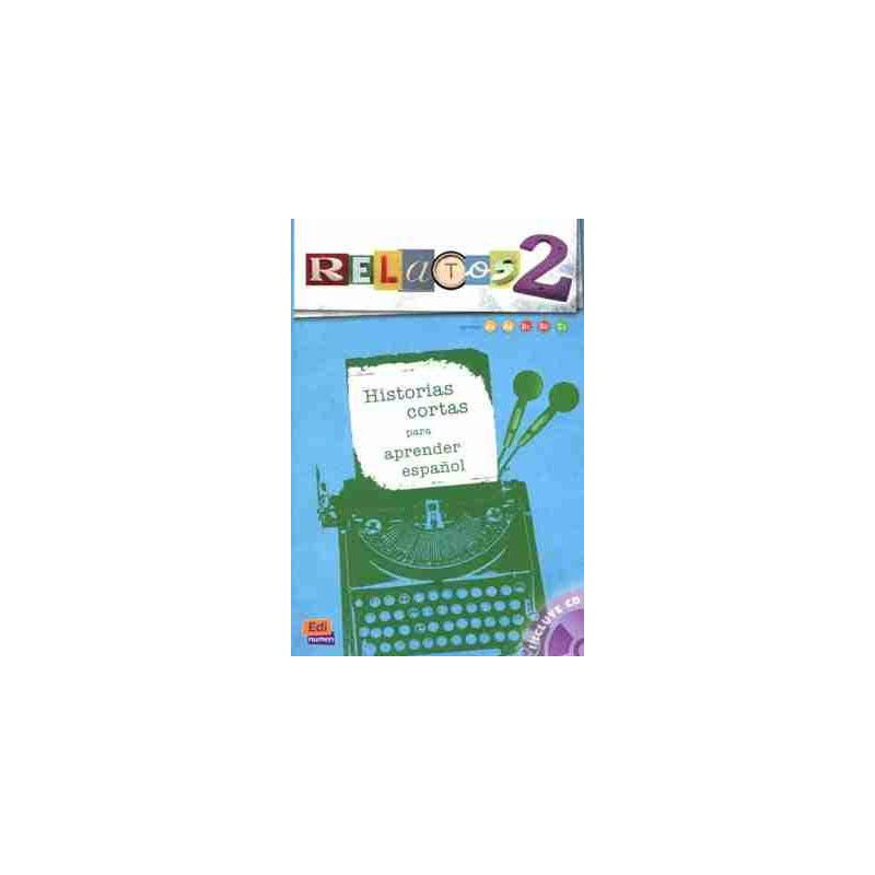 Relatos 2  Historias cortas para Aprender Español A1 - C1 + Cd audio