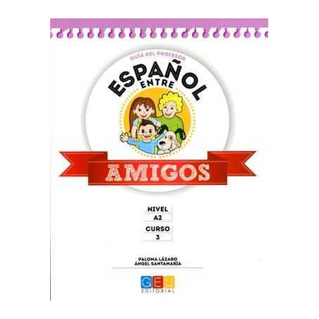 Español entre Amigos A2 Curso 3 Guia del Profesor