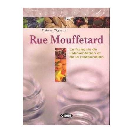 Rue Mouffetard Francais Alimentation et Restauration + lexique + cd audio