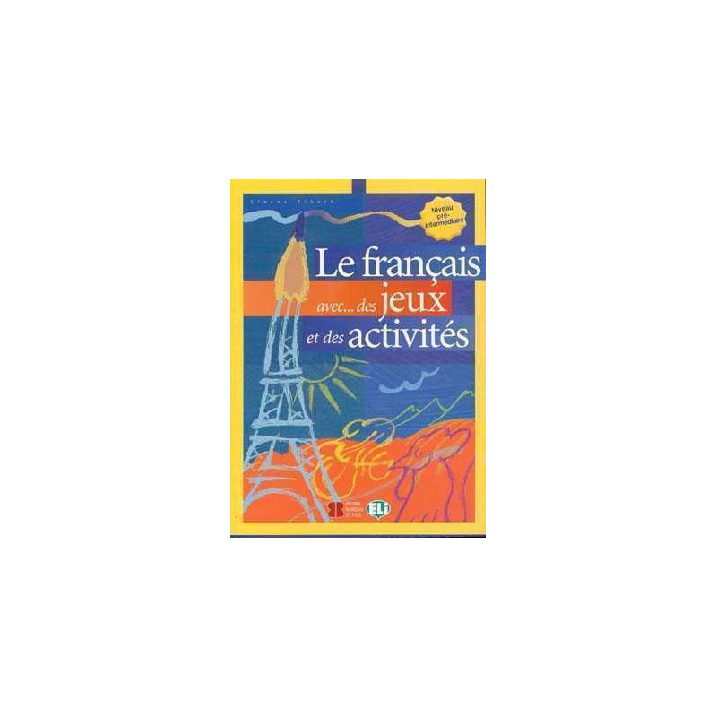 Francais avec des Jeux et des Activites 2 Pre-Intermediaire