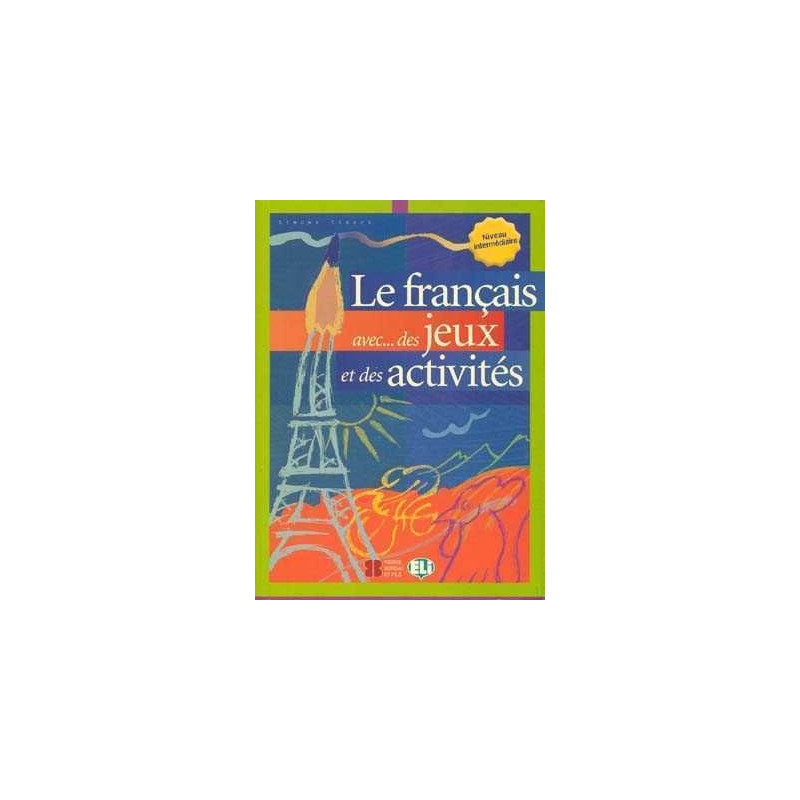 Francais avec des Jeux et les Activites 3 Intermediaire