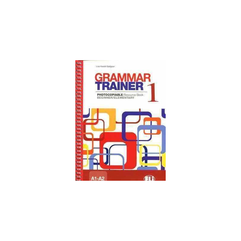 Grammar Trainer 1 Beginner - Elementary A1 - A2 Photocopiable