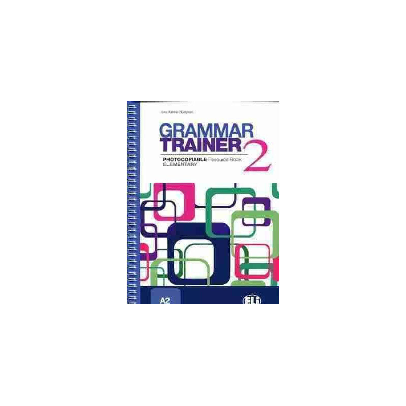 Grammar Trainer 2 Elementary  A2 Photocopiable