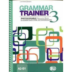 Grammar Trainer 3 Elementary - Pre-Intermediate A2-B1 Photocopiable