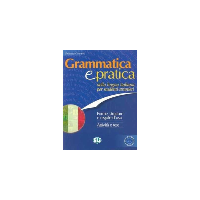 Grammatica e Pratica della Lingua Italiana per Studenti Stranieri