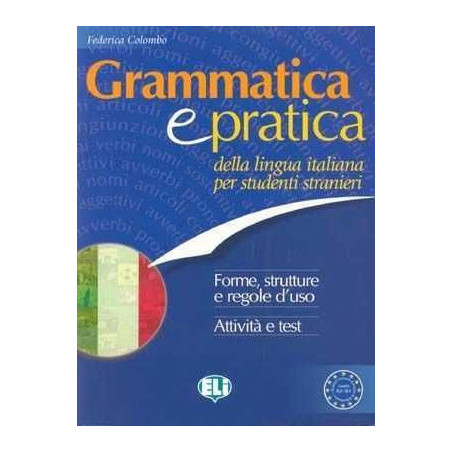 Grammatica e Pratica della Lingua Italiana per Studenti Stranieri