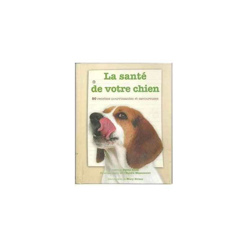 Sante De Votre Chien 50 Recettes Nourrissantes Et Savoureudes