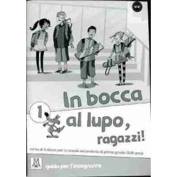 In Bocca al Lupo 1 A1/A2 Guida per l' Insegnante