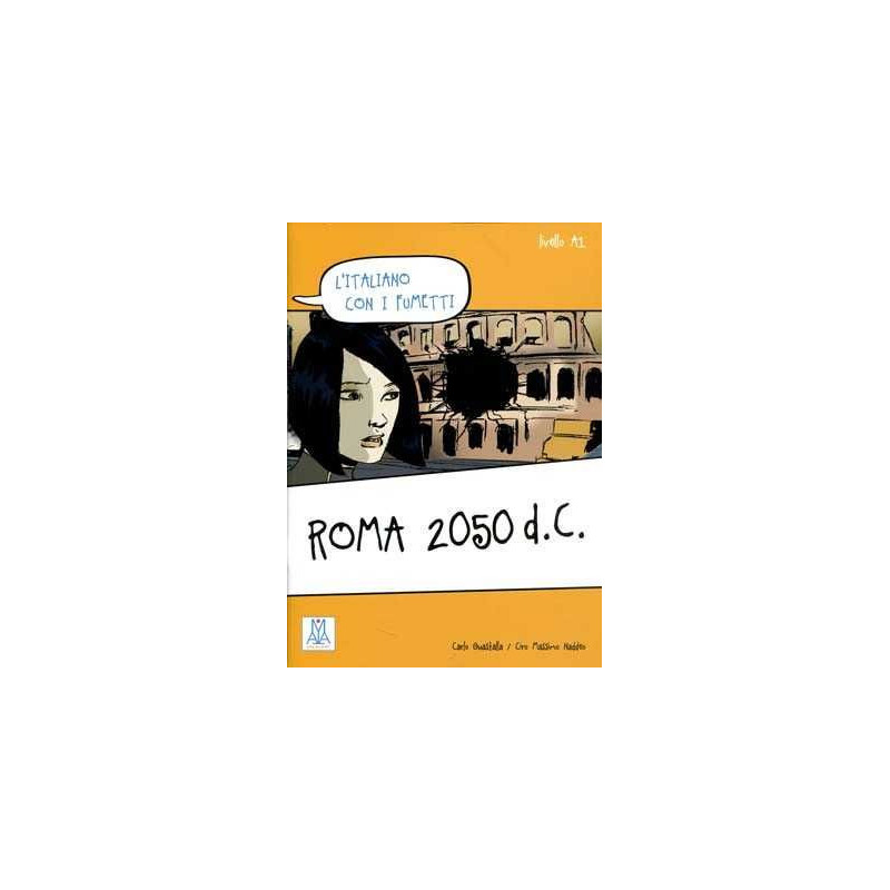 Italiano con I Fumetti  A1 : Roma 2050 D.C.