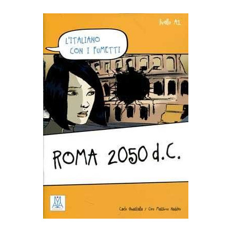 Italiano con I Fumetti  A1 : Roma 2050 D.C.