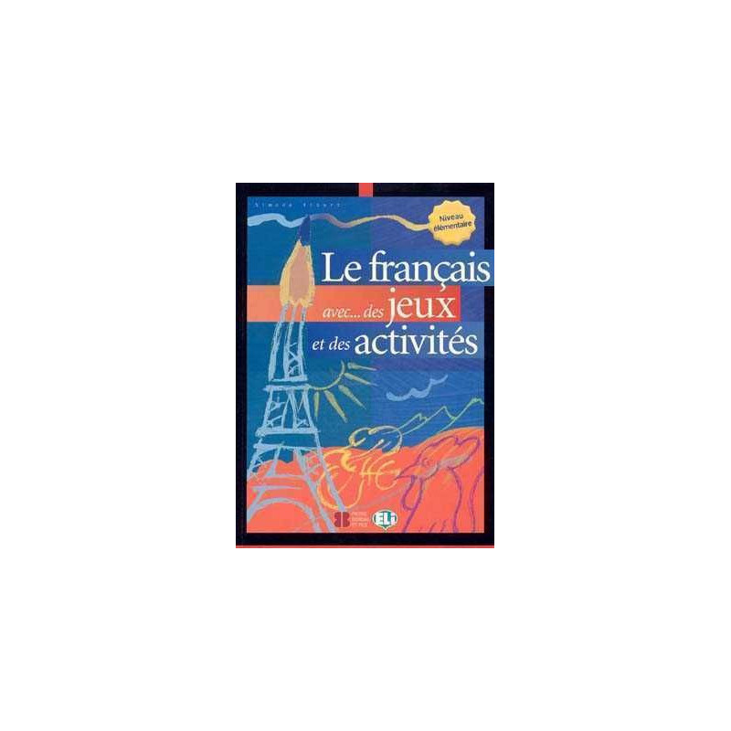 Francais avec des Jeux et des Activites 1 Elementaire