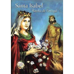 Santa Isabel : Rainha de Portugal