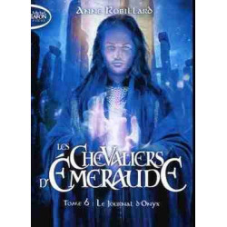 Chevaliers d Emeraude 6 : Journal de Onyx