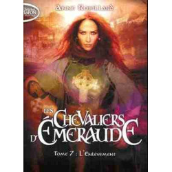 Chevaliers d Emeraude 7 : L Enlevement