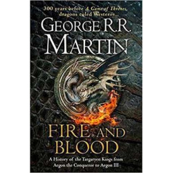 Fire and Blood: 300 Years Before a Game of Thrones HB