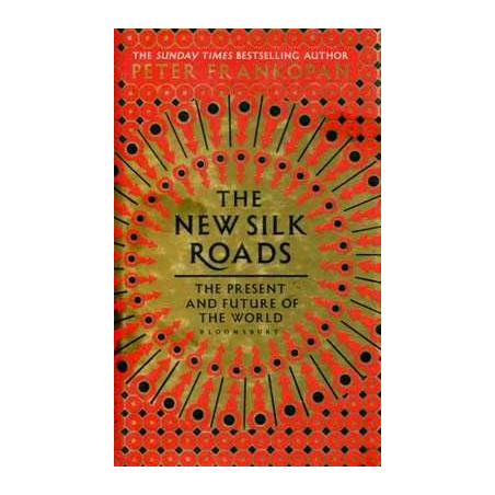 New Silk Roads: The Present and Future of the World HB