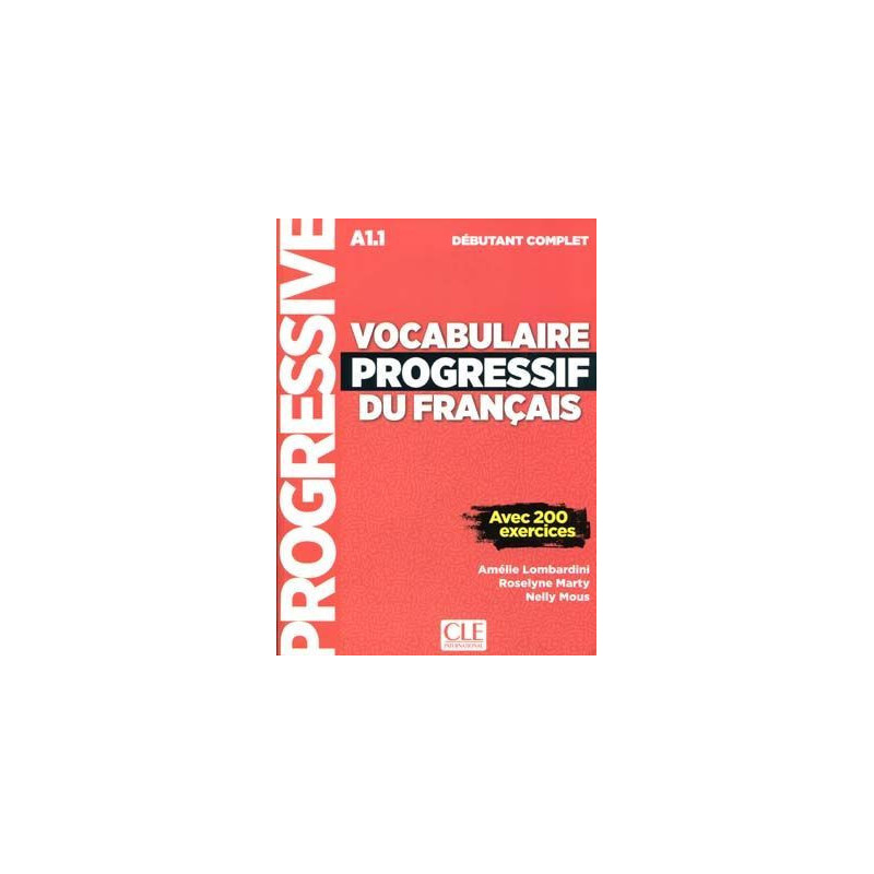 Vocabulaire Progressif Francais debutant Complet + 200 ex.