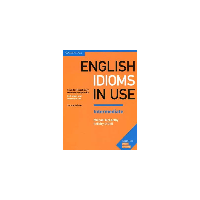 Englsih Idioms in Use intermeditae + answers 2 ed