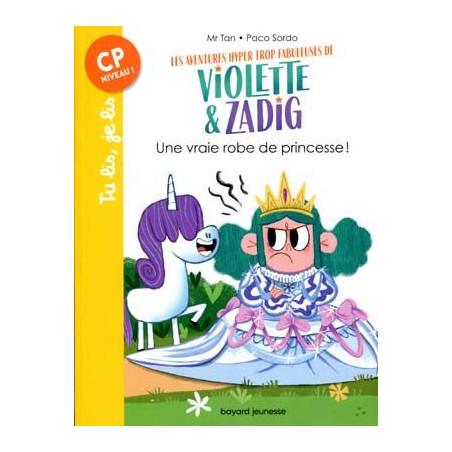 Une Vraie Robe de Pricesse: Les Aventures Hyper trop Fabuleuses de Violette et Zadig