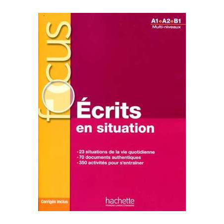 Focus : Ecrits en Situation A1-B1 + corriges