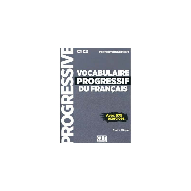 Vocabulaire  Progressif Français C1C2 perfectionnement +cd ( 675 exercices)