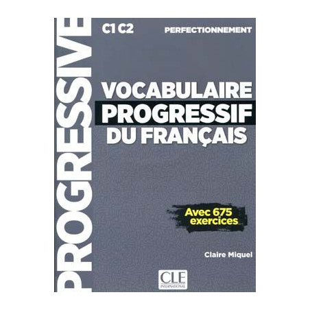 Vocabulaire  Progressif Français C1C2 perfectionnement +cd ( 675 exercices)