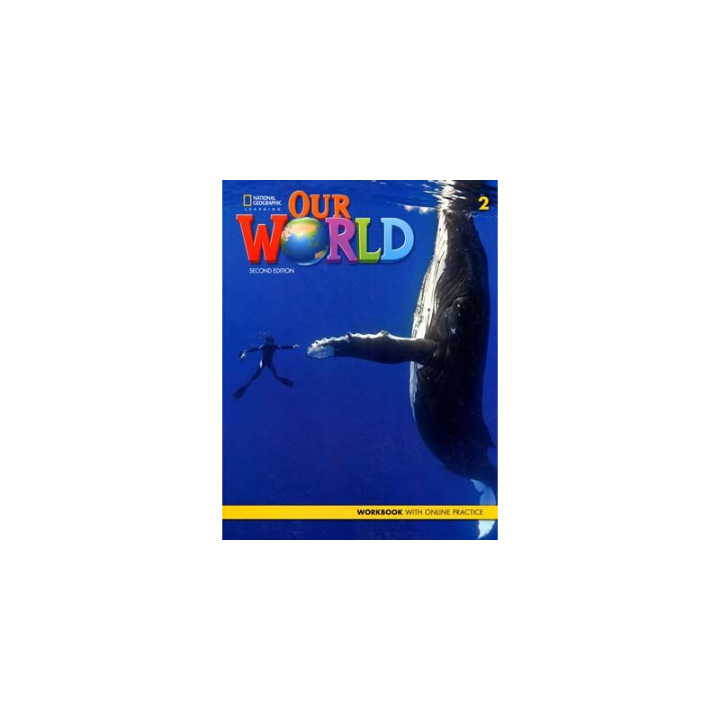 Our World 2 WOrkbook + Online Practice 2ed