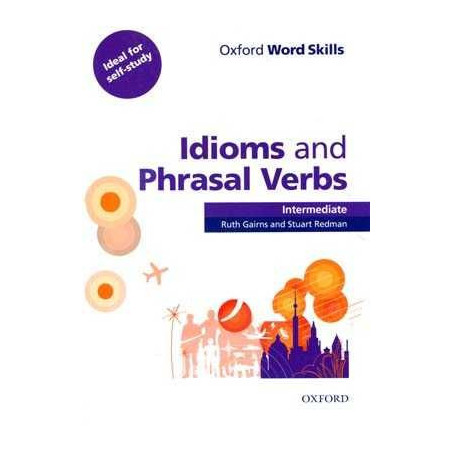 Idioms & Phrasal Verbs Intermediare + Key oxford word skills