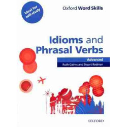 Oxford Word Skills: Idioms & Phrasal Verbs Advanced Student's c/k