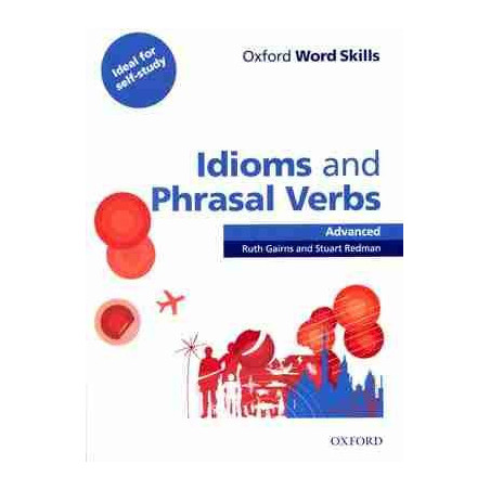 Oxford Word Skills: Idioms & Phrasal Verbs Advanced Student's c/k