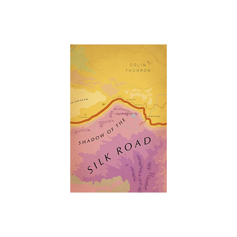 Shadow of the Silk Road - travel literature