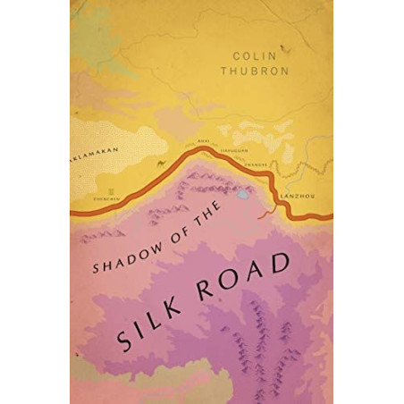 Shadow of the Silk Road - travel literature