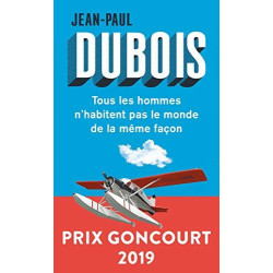 Tous les hommes n'habitent pas le monde de la même façon Prix Goncpourt 2019