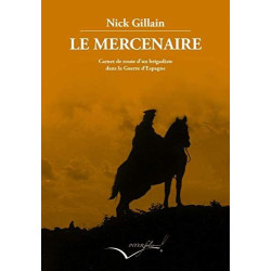 Le Mercenaire : carnet de route d'un brigadiste dans la guerre d'Espagne