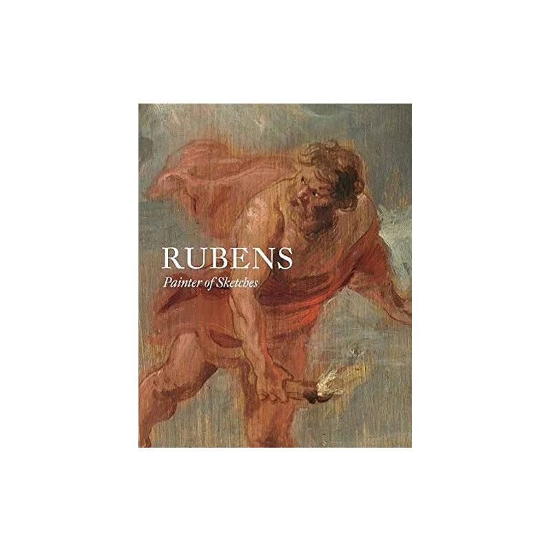 Rubens Painter of Sketches