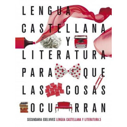 Lengua Castellana y Literatura 3 ESO  Para que las Cosas Ocurran