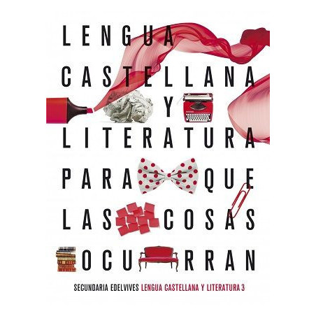 Lengua Castellana y Literatura 3 ESO  Para que las Cosas Ocurran