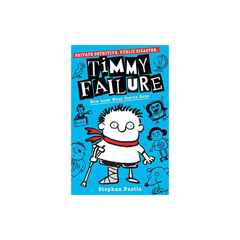 Timmy Failure: Now Look What You've Done