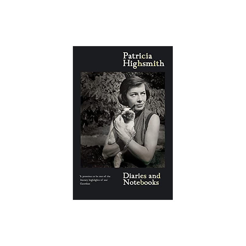 Patricia Highsmith: Her Diaries and Notebooks