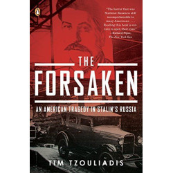 The Forsaken: An American Tragedy in Stalin's Russia