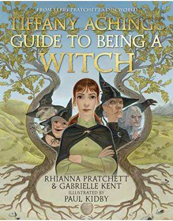 Tiffany Aching's Guide to Being A Witch HB