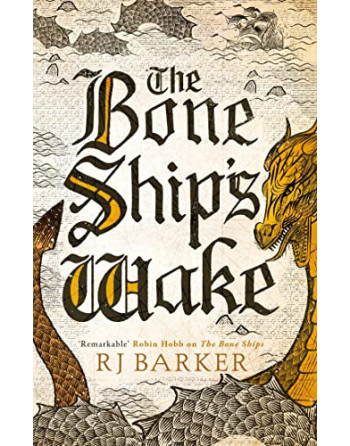 The Bone Ship's Wake : Book 3 of the Tide Child Trilogy PB